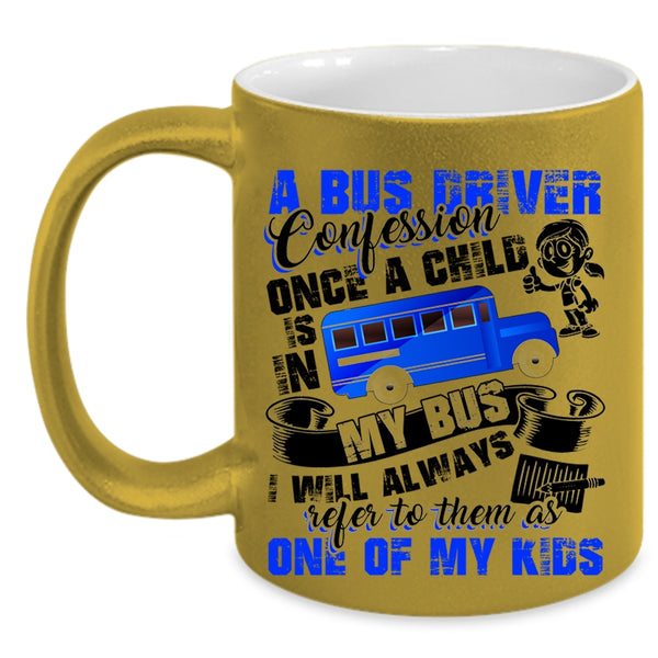 Funny School Bus Driver Coffee Mug, A Bus Driver Confession Accent Mug