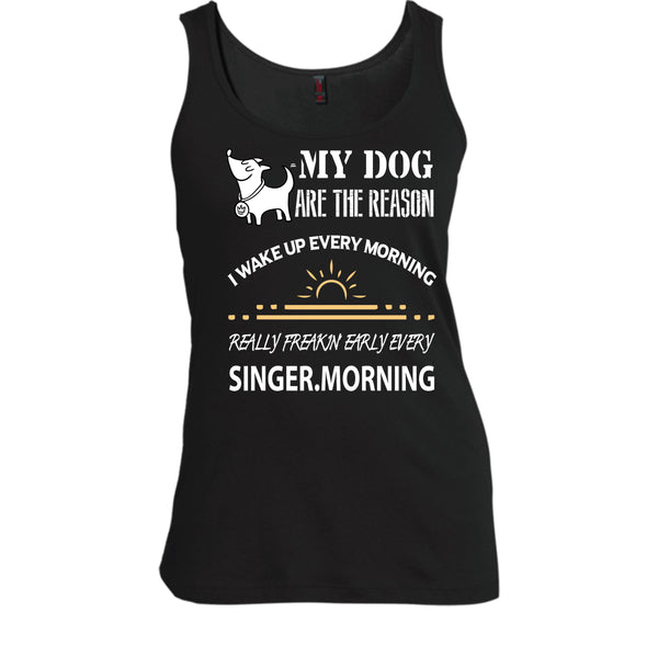 My Dog Are The Reason T Shirt, I Wake Up Every Morning T Shirt, Cool T Shirt