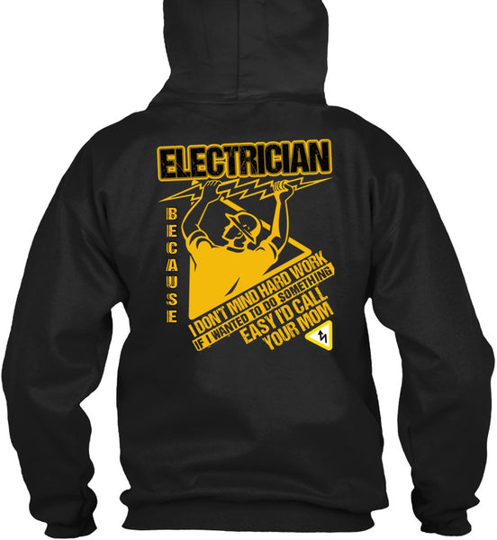 I'd Call Your Mom T Shirt, I Don't Mind Hard Work T Shirt