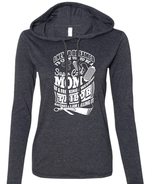 I'd Grow Up To Be A Cool Mom T Shirt, Awesome Tailor T Shirt (Anvil Ladies Ringspun Hooded)