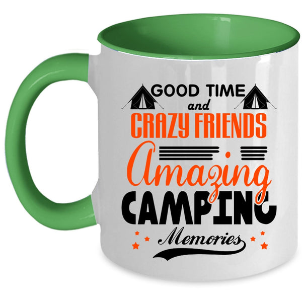 Amazing Camping Memories Coffee Mug, Good Time And Crazy Friends Accent Mug