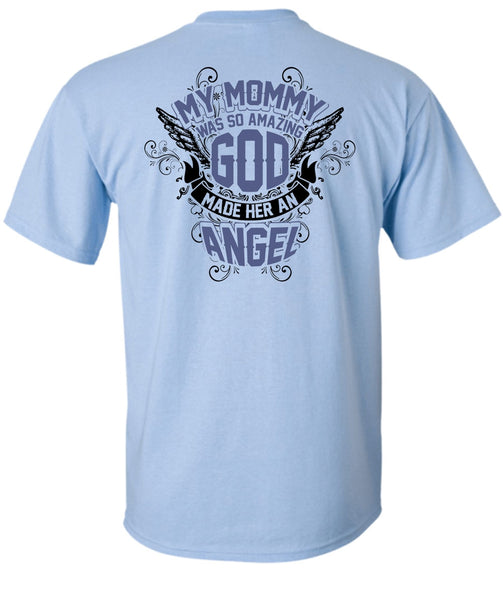 My Mommy Was So Amazing God T Shirt, I Love Mom T Shirt