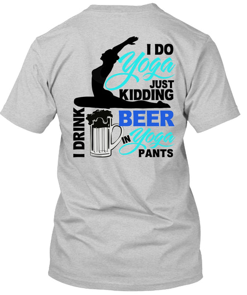 I Do Yoga Just Kidding T Shirt, I Love Yoga T Shirt