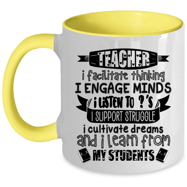 I Learn From My Students Coffee Mug, Teacher I Facilitate Think Accent Mug