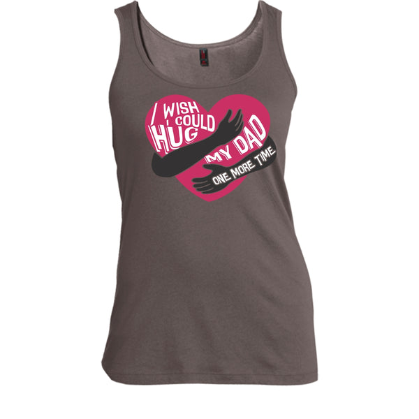 I Wish I Could Hug My Dad T Shirt, Hug My Dad One More Time Tank Top