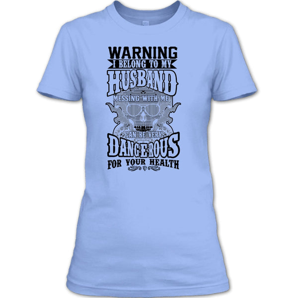 Warning I Belong To My Husband T Shirt, Coolest Husband T Shirt