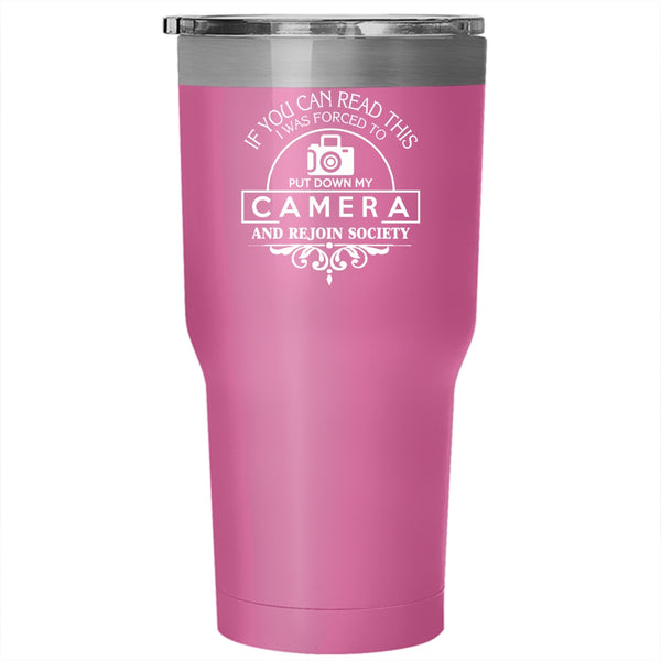 I Was Forced To Put Down My Camera Tumbler 30 oz Stainless Steel, Funny Photographer Travel Mug