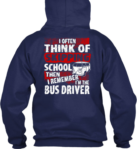 I'm The Bus Driver T Shirt, Skipping School T Shirt
