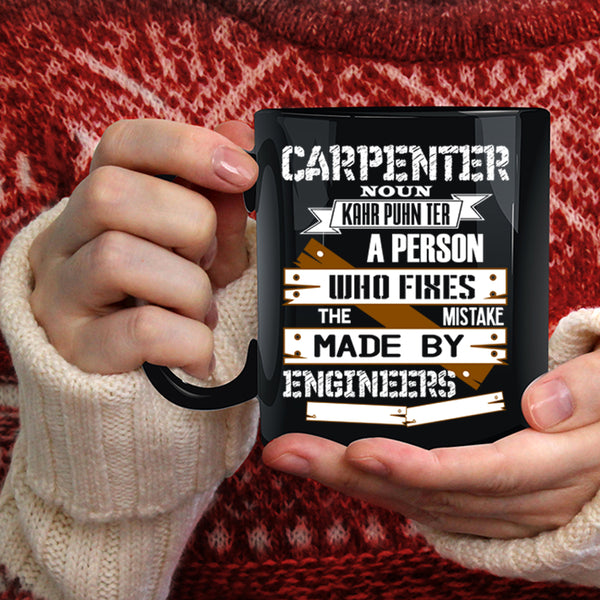 Carpenter Coffee Mug, Cool Gift For Carpenter Coffee Cup