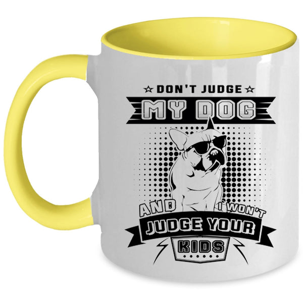 I Won't Judge Your Kids Coffee Mug, Don't Judge My Dog Accent Mug
