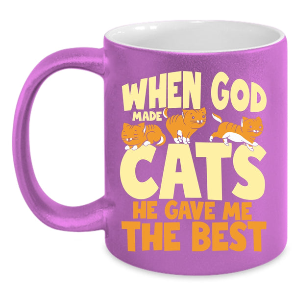 When God Made Cats Coffee Mug, He Gave Me The Best Coffee Cup