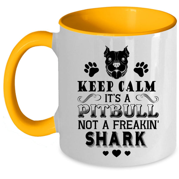 Cool Pitbulls Coffee Mug, It's A Pitbull Not A Freaking Shark Accent Mug