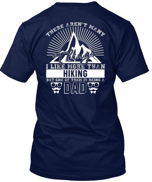 I Like More Than Hiking T Shirt, Being A Dad T Shirt