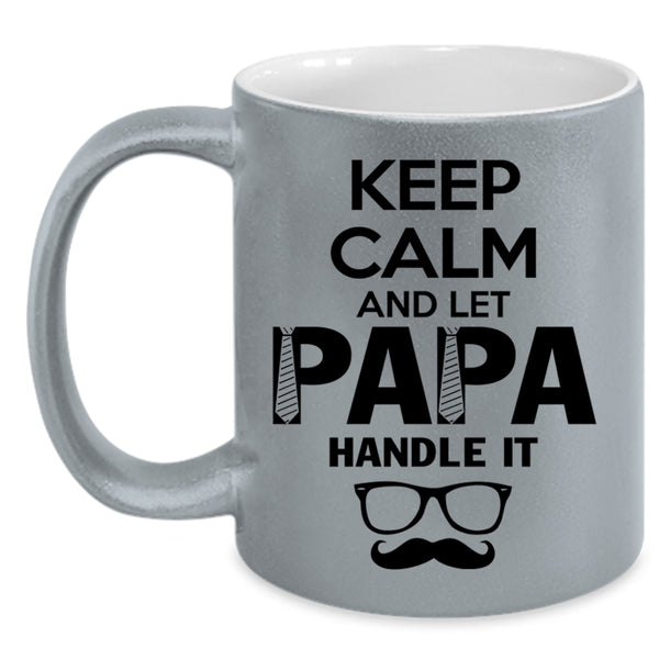 Cute Papa Coffee Mug, Keep Calm And Let Papa Handle It Accent Mug