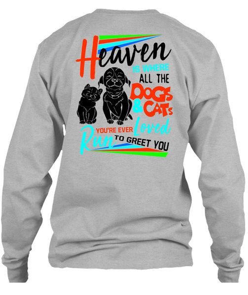 Heaven Is Where All The Dogs And Cats T Shirt, I Love My Dog T Shirt