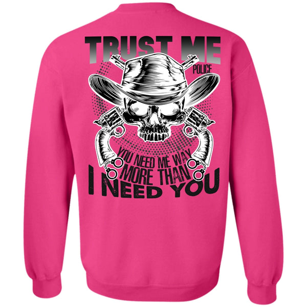 I Love Police T Shirt, Trust Me Police Sweatshirt