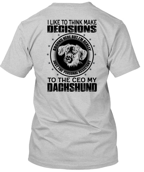 To The Ceo My Dachshund T Shirt, I Love Dachshund T Shirt