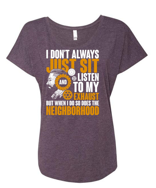I Don't Always Just Sit T Shirt, Being A Mechanic T Shirt, Cool Shirt (Ladies' Triblend Dolman Sleeve)