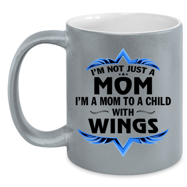 Cool Mom Coffee Mug, I'm A Mom To A Child With Wings Accent Mug