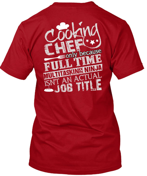 Cooking Chef T Shirt, Full Time Multitasking T Shirt