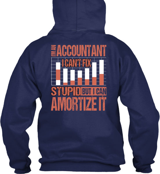 I'm An Accountant T Shirt, I Can't Fix Stupid T Shirt