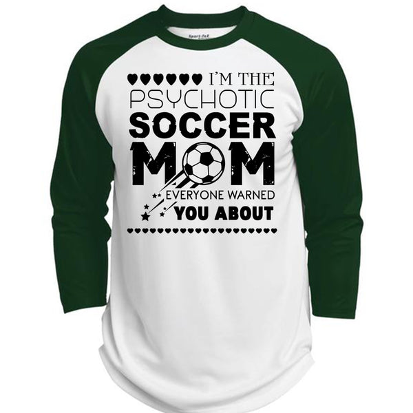 I'm The Psychotic Soccer Mom Everyone Warned You About T Shirt, Mother's Day T Shirt  (Polyester Game Baseball Jersey)