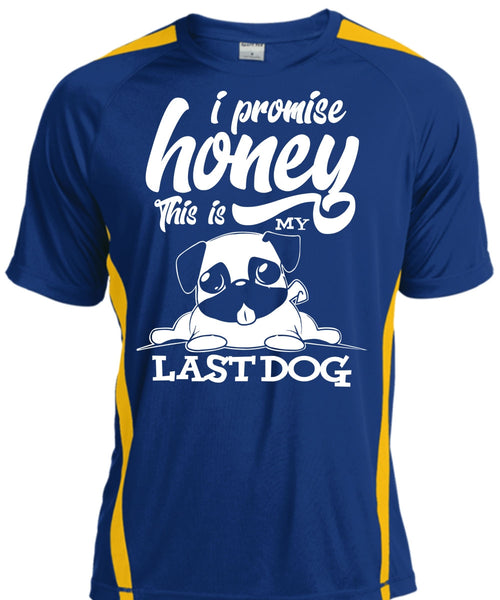 I Promise Honey T Shirt, This Is My Last Dog T Shirt, Cool Shirt