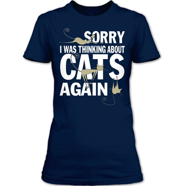 Sorry I Was Thinking About Cats Again T Shirt, Coolest Cat Lover T Shirt