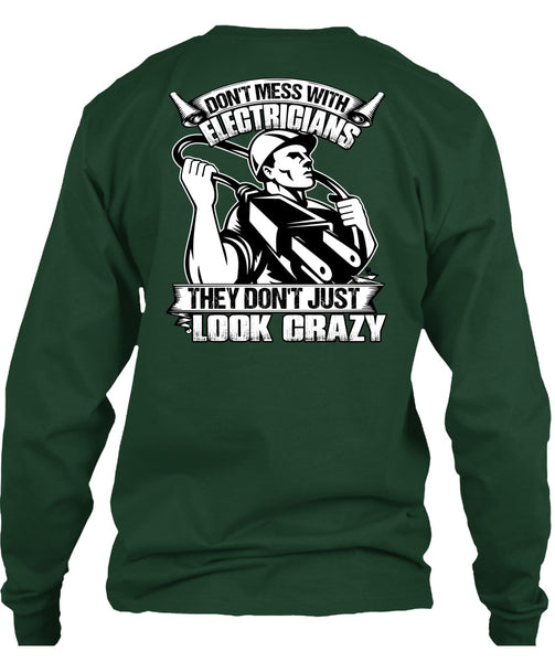 Don't Mess With Electricians T Shirt, Look Crazy T Shirt