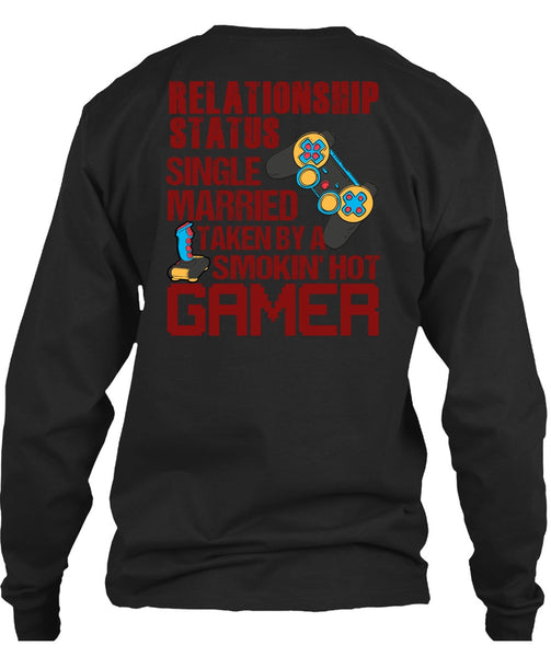 Taken By A Smoking Hot Gamer T Shirt, Being A Gamer T Shirt