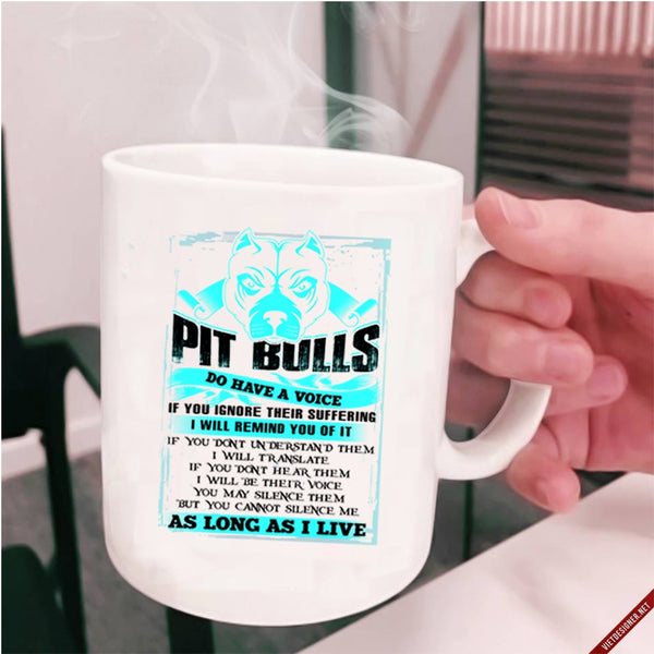 Funny Pitbull Lover Coffee Mug, Pit Bulls Do Have A Voice Cup