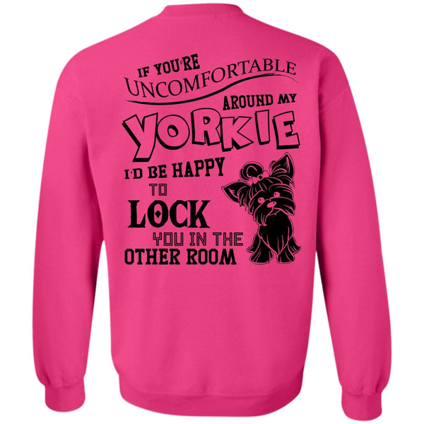 I Love My Dog T Shirt, Around My Yorkie Sweatshirt