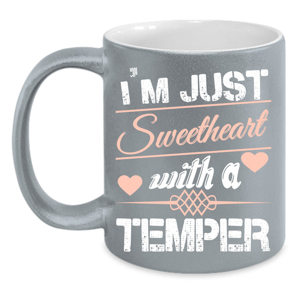 I'm Just Sweetheart With A Temper Coffee Mug, Cute Heart Coffee Cup
