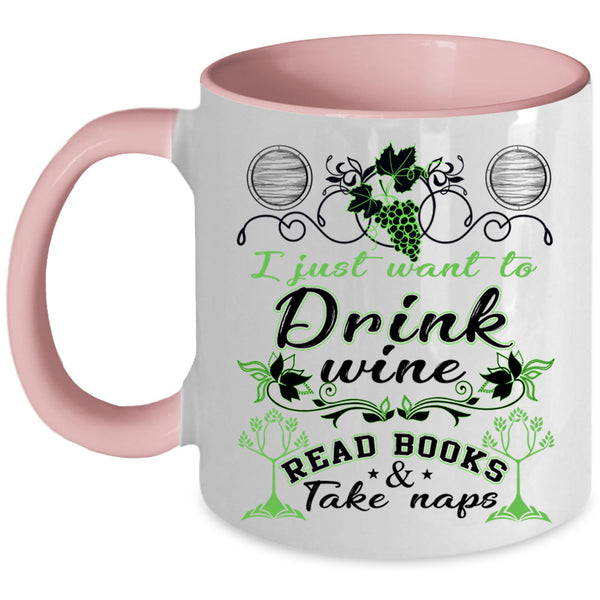 Funny Coffee Mug, I Just Want To Drink Wine Read Books Accent Mug