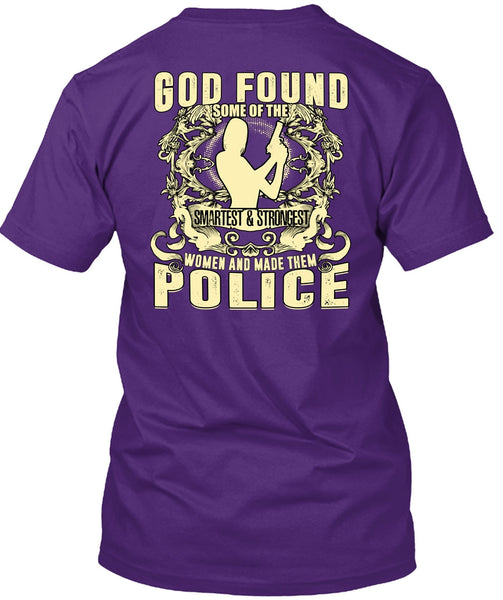 Made Them Police T Shirt, Smartest And Strongest T Shirt