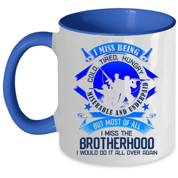 Cool Veterans Coffee Mug, Most Of All I Miss The Brotherhood Accent Mug