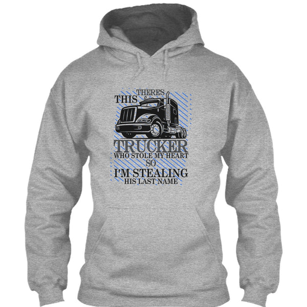 Theres This Trucker T Shirt, I Love my Trucker T Shirt