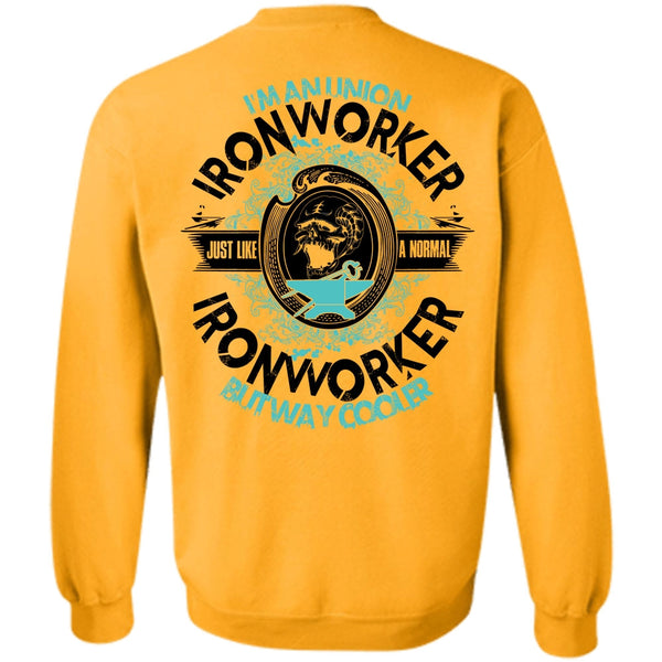 I Love Ironworker T Shirt, I'm An Union Ironworker Sweatshirt