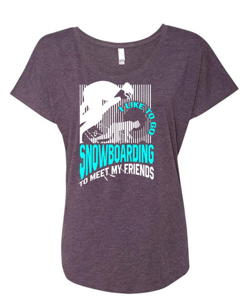 I Like To Go Snowboarding T Shirt, Being A Snowboarding T Shirt, Cool Shirt (Ladies' Triblend Dolman Sleeve)