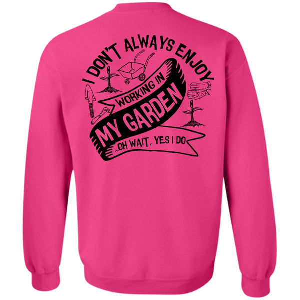 I Love Gardening T Shirt, Working In My Garden Sweatshirt