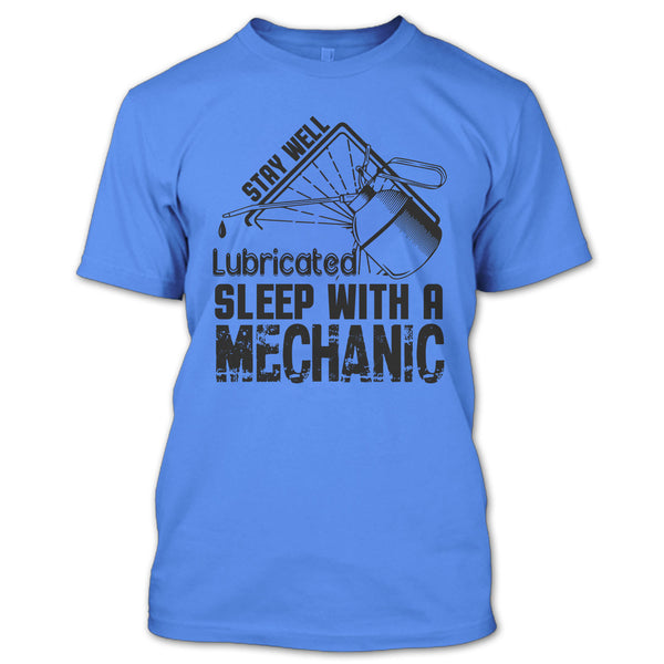 Stay Well Lubricated T Shirt, I Am A Coolest Mechanic's Wife T Shirt