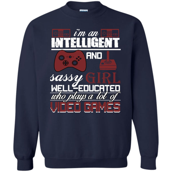 Sasy Girl Well-Educated T Shirt, Who Plays A Lot Of Vedeo Game Sweatshirt