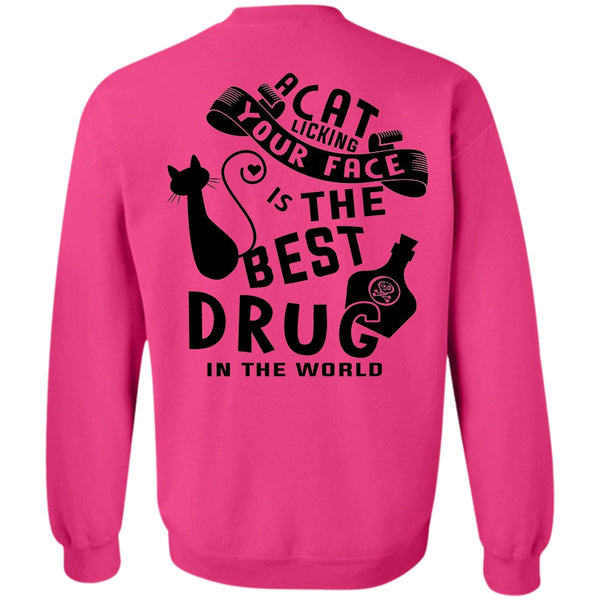 Favorite T Shirt, A Cat Licking Your Face Is The Best Drug Sweatshirt