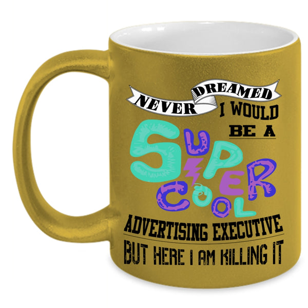 Cool Coffee Mug, I Would Be A Cool Advertising Executive Accent Mug