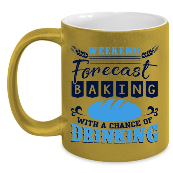 Chance Of Drinking Coffee Mug, Weekend Forecast Baking Accent Mug