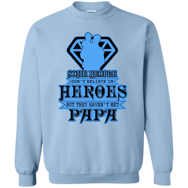 Gift For Papa T Shirt, They Haven't Met Papa Sweatshirt