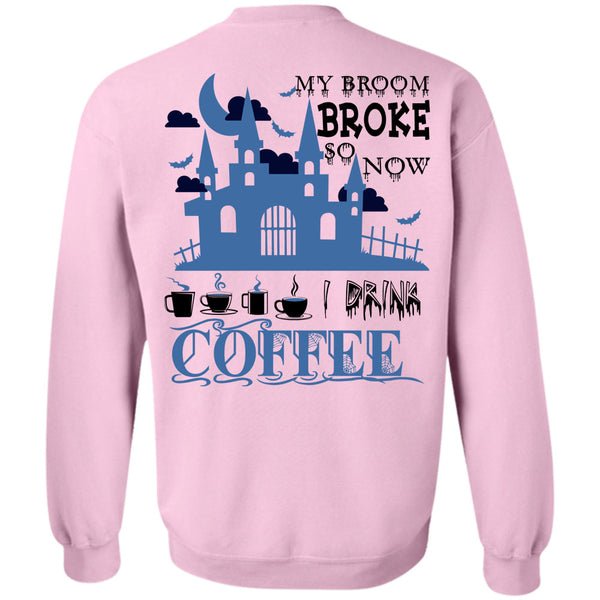Wait For Halloween T Shirt, My Broom Broke So Now I Drink Coffee Sweatshirt