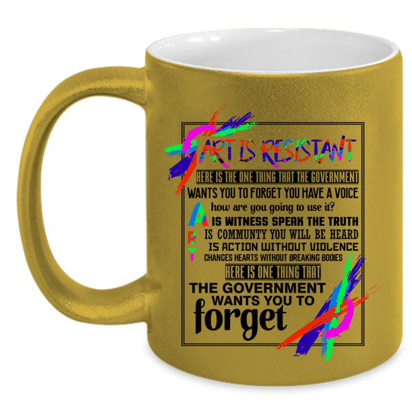 Awesome Gift For Artist Coffee Mug, Art Is Resistant Accent Mug