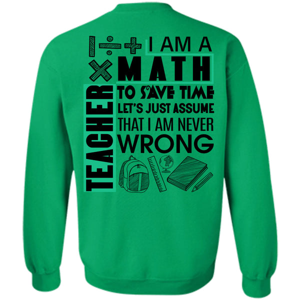 Being A Math Teacher T Shirt, I Am A Math Teacher To Save Time Sweatshirt