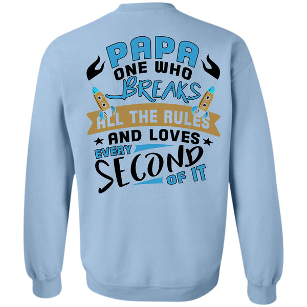 Being A Papa T Shirt, Papa One Who Breaks All The Rules Sweatshirt